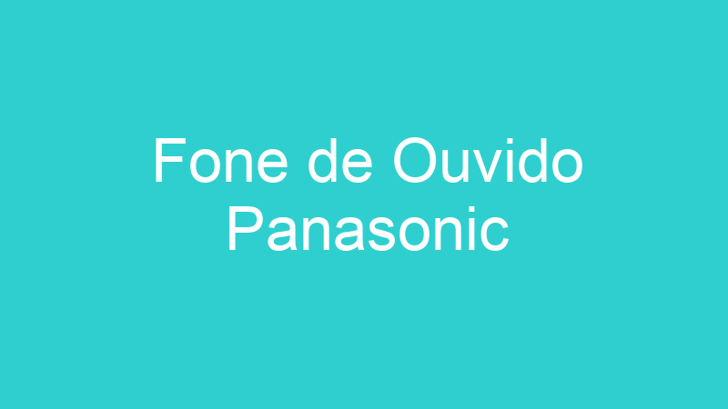 Fone de Ouvido Panasonic