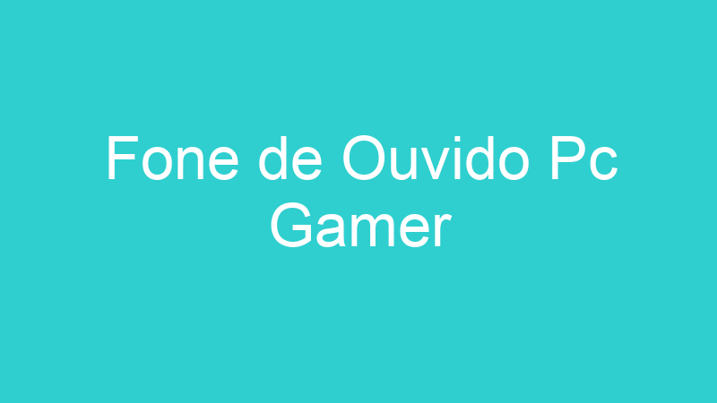 Fone de Ouvido Pc Gamer