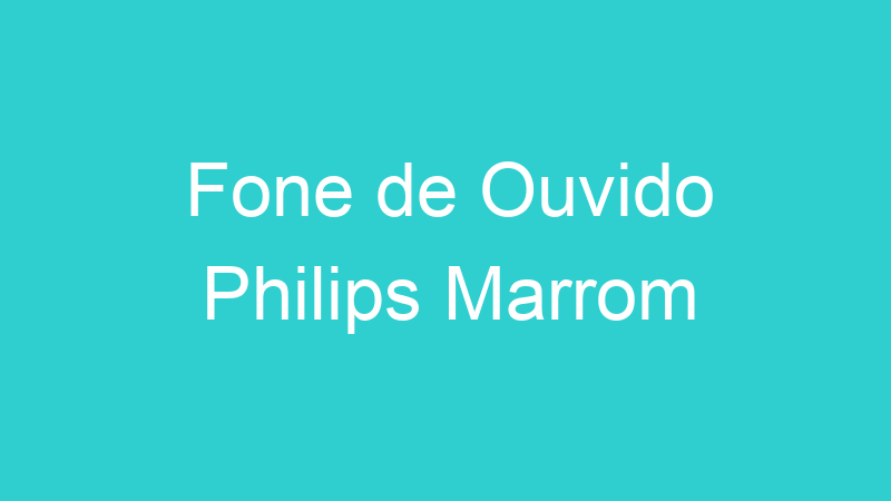 Fone de Ouvido Philips Marrom