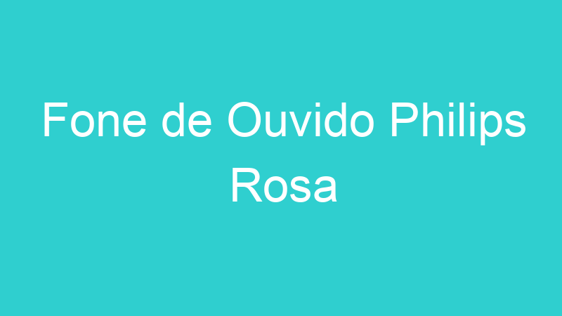 Fone de Ouvido Philips Rosa