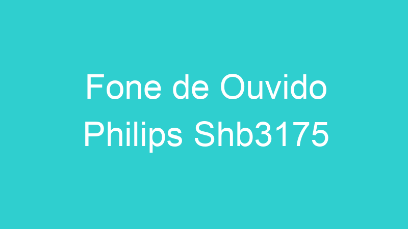 Fone de Ouvido Philips Shb3175