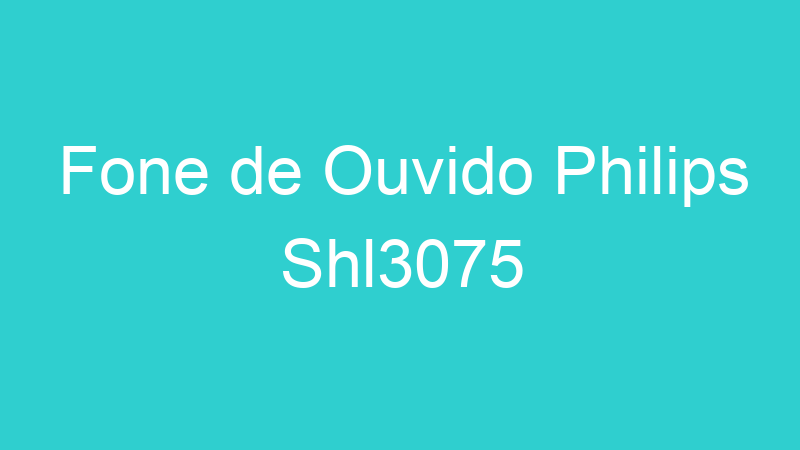 Fone de Ouvido Philips Shl3075