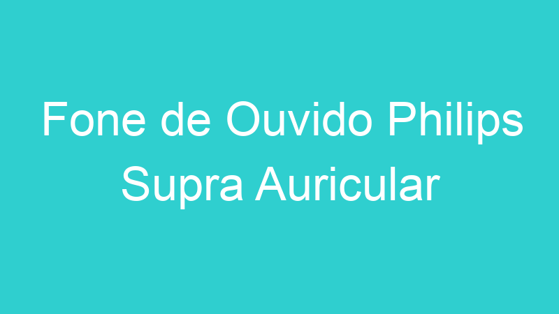 Fone de Ouvido Philips Supra Auricular