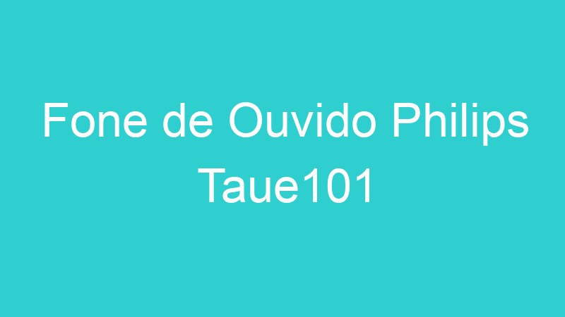 Fone de Ouvido Philips Taue101