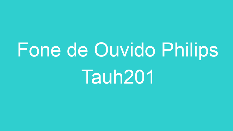 Fone de Ouvido Philips Tauh201