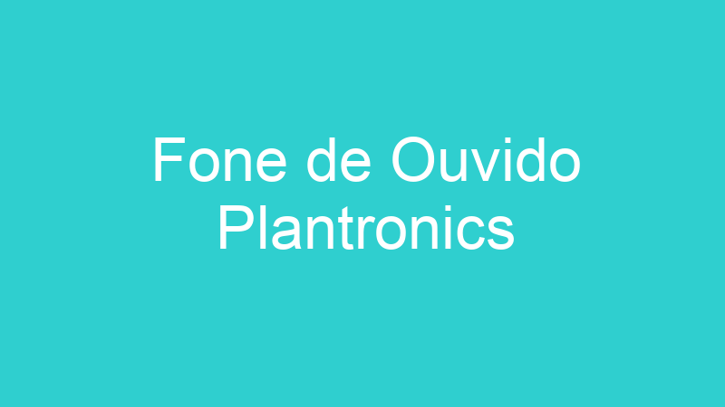 Fone de Ouvido Plantronics