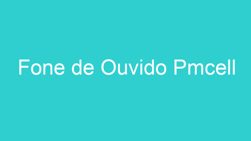 Fone de Ouvido Pmcell