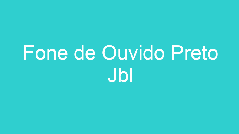 Fone de Ouvido Preto Jbl