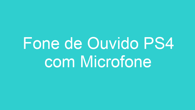 Fone de Ouvido PS4 com Microfone