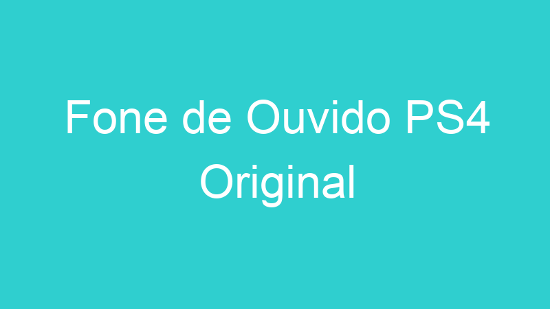Fone de Ouvido PS4 Original