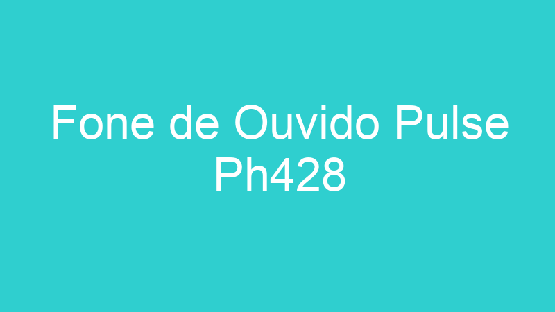 Fone de Ouvido Pulse Ph428