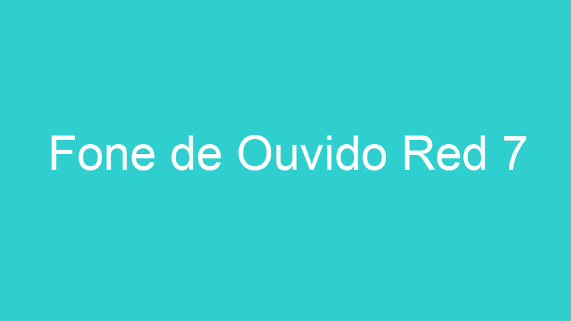 Fone de Ouvido Red 7