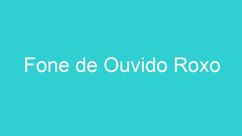 Fone de Ouvido Roxo
