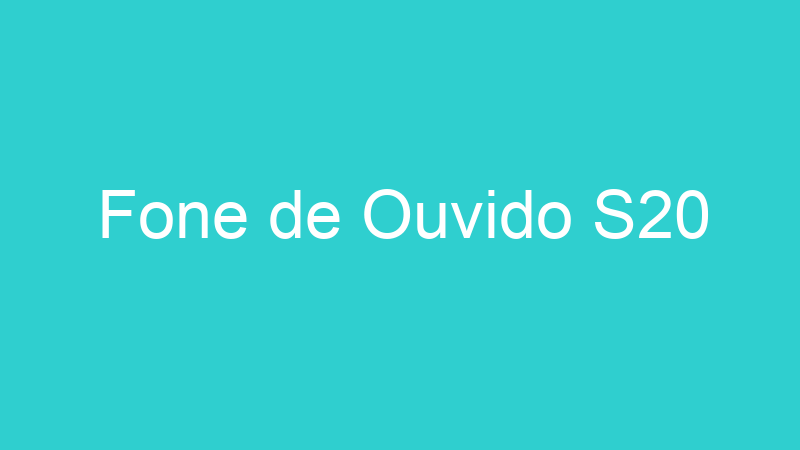 Fone de Ouvido S20