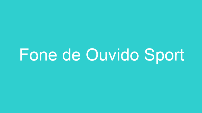 Fone de Ouvido Sport