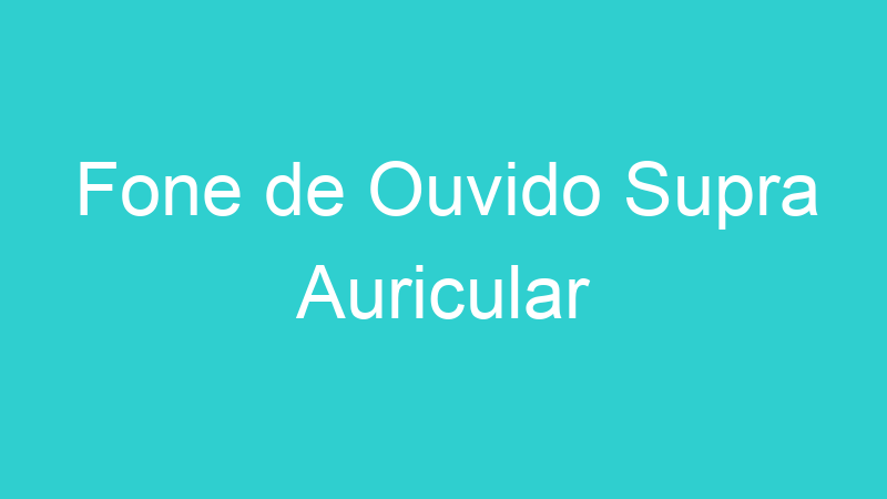 Fone de Ouvido Supra Auricular
