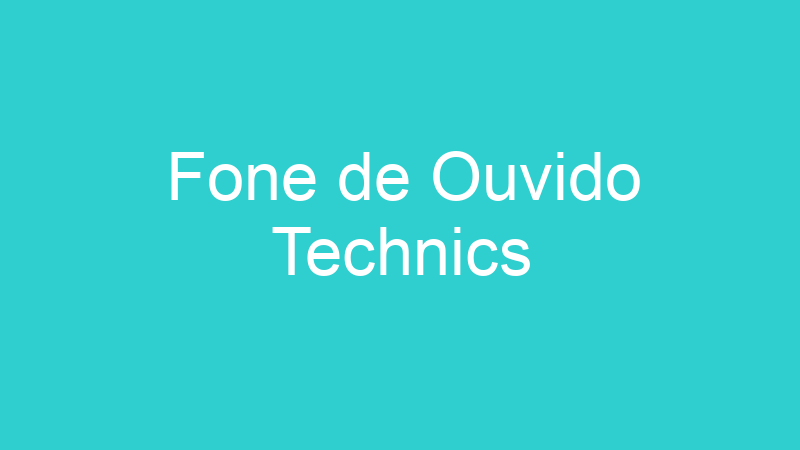 Fone de Ouvido Technics