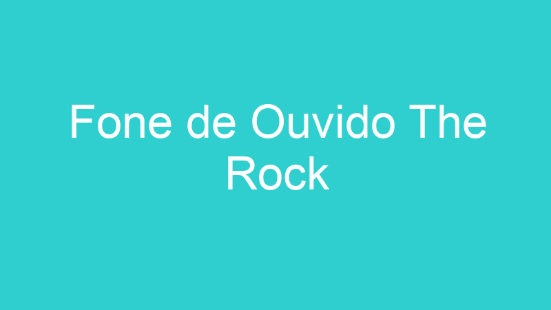 Fone de Ouvido The Rock