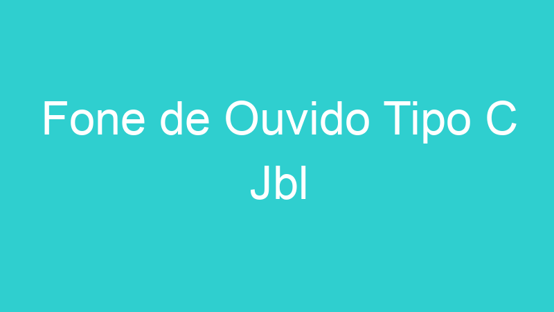 Fone de Ouvido Tipo C Jbl
