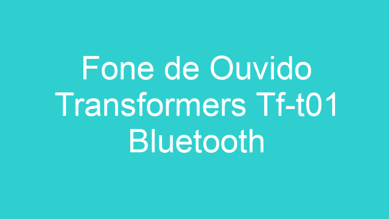 Fone de Ouvido Transformers Tf-t01 Bluetooth