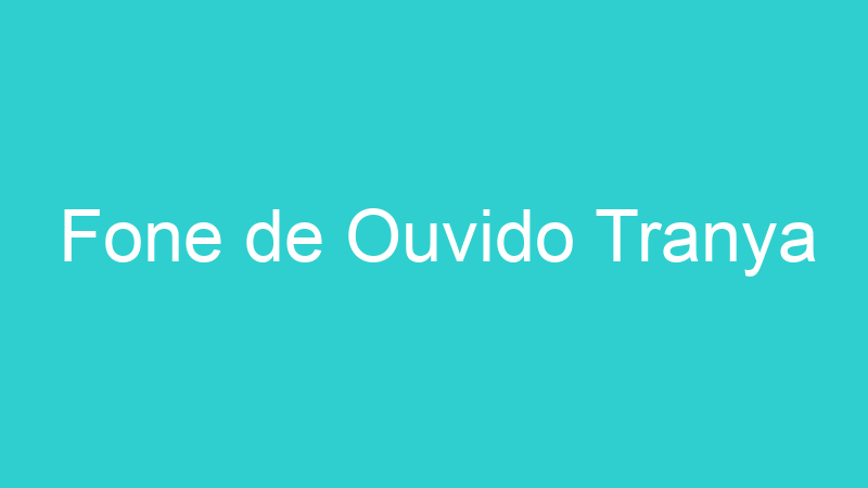 Fone de Ouvido Tranya