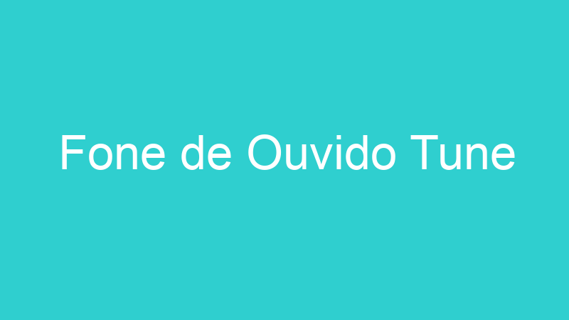 Fone de Ouvido Tune