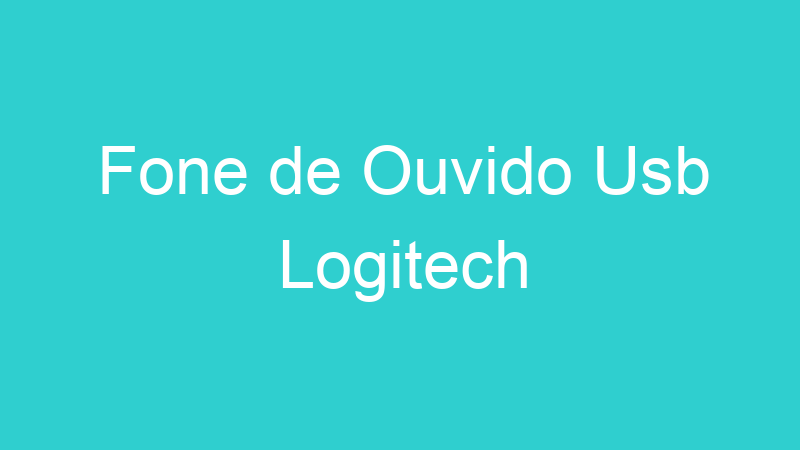 Fone de Ouvido Usb Logitech