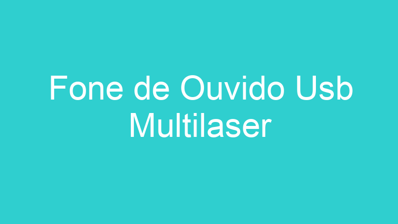 Fone de Ouvido Usb Multilaser
