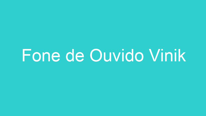 Fone de Ouvido Vinik