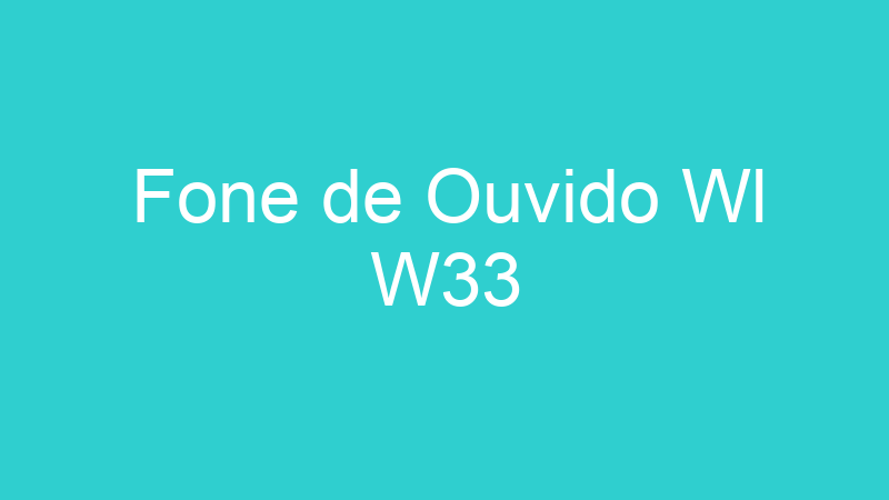 Fone de Ouvido Wl W33