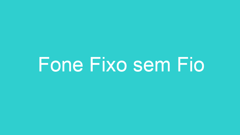 Fone Fixo sem Fio