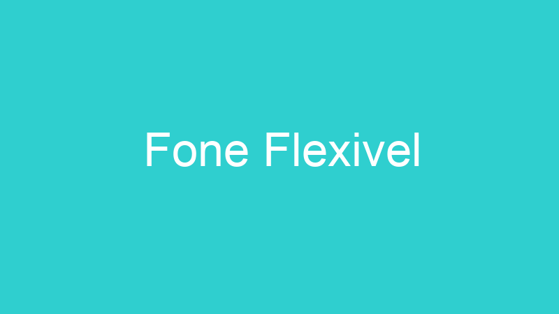 Fone Flexivel