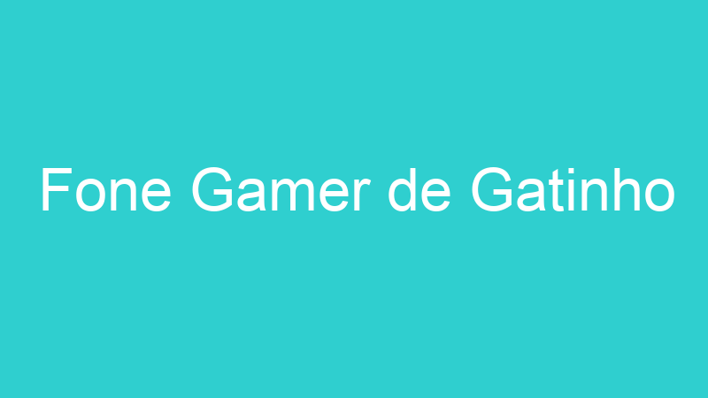 Fone Gamer de Gatinho