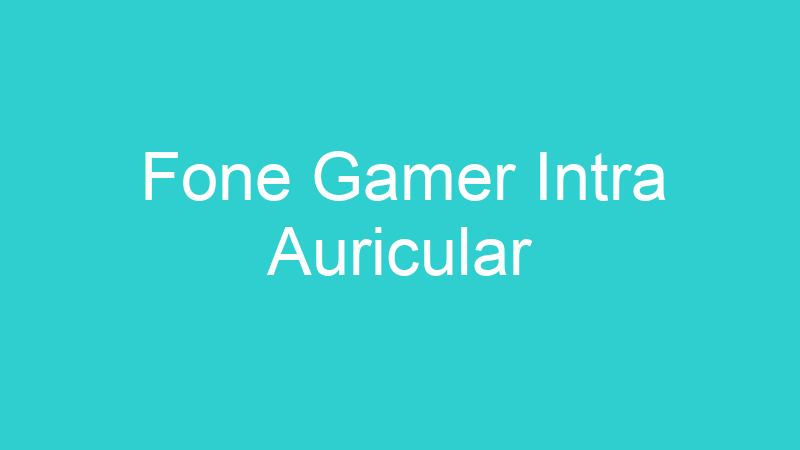 Fone Gamer Intra Auricular