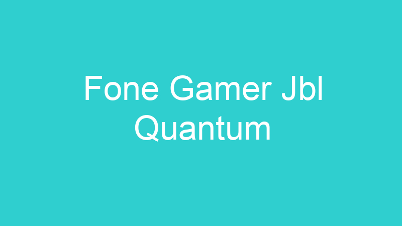 Fone Gamer Jbl Quantum