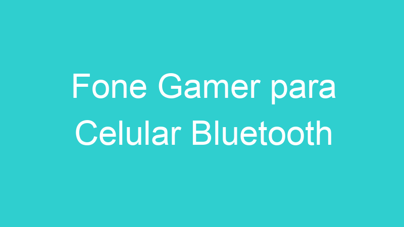 Fone Gamer para Celular Bluetooth