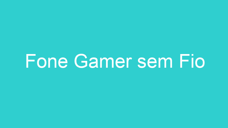 Fone Gamer sem Fio