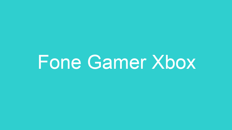 Fone Gamer Xbox
