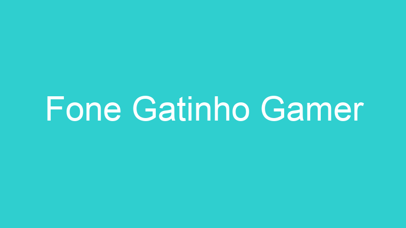 Fone Gatinho Gamer