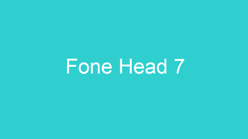 Fone Head 7