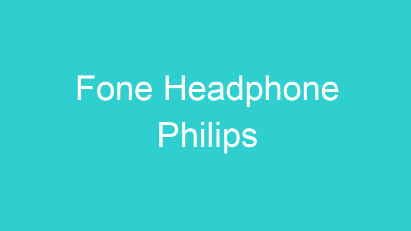 Fone Headphone Philips