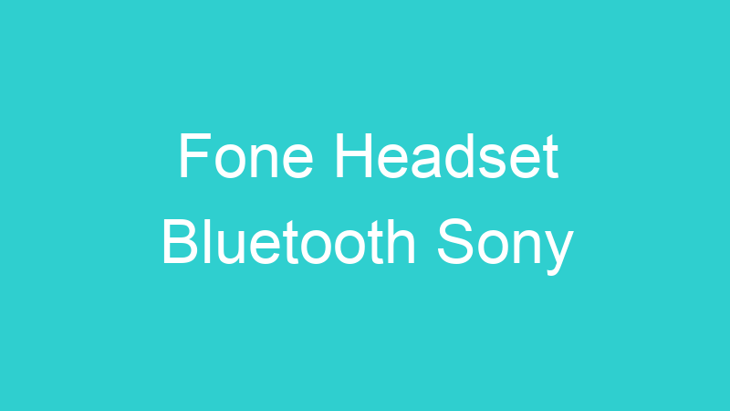 Fone Headset Bluetooth Sony