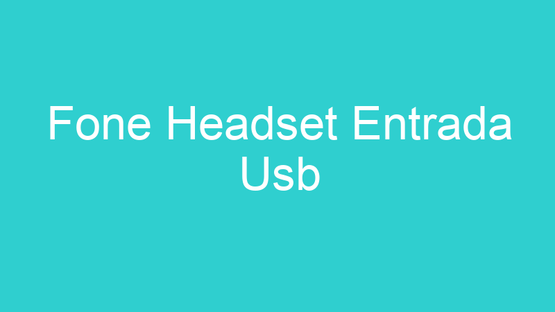 Fone Headset Entrada Usb