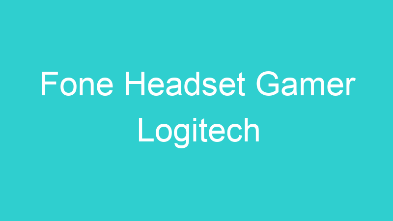 Fone Headset Gamer Logitech
