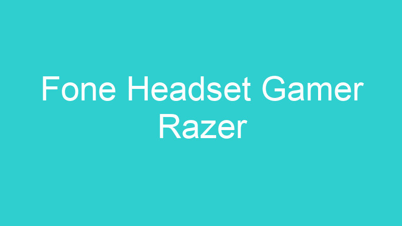 Fone Headset Gamer Razer