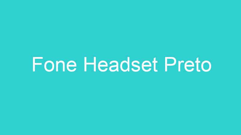 Fone Headset Preto