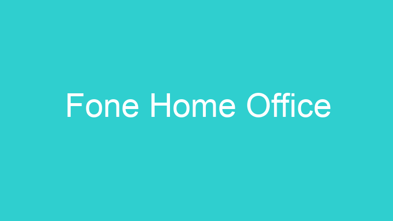 Fone Home Office