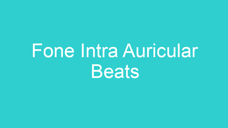 Fone Intra Auricular Beats