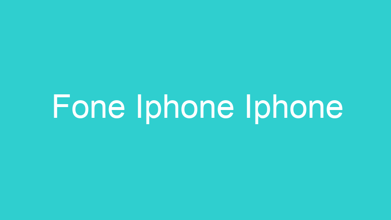 Fone Iphone Iphone