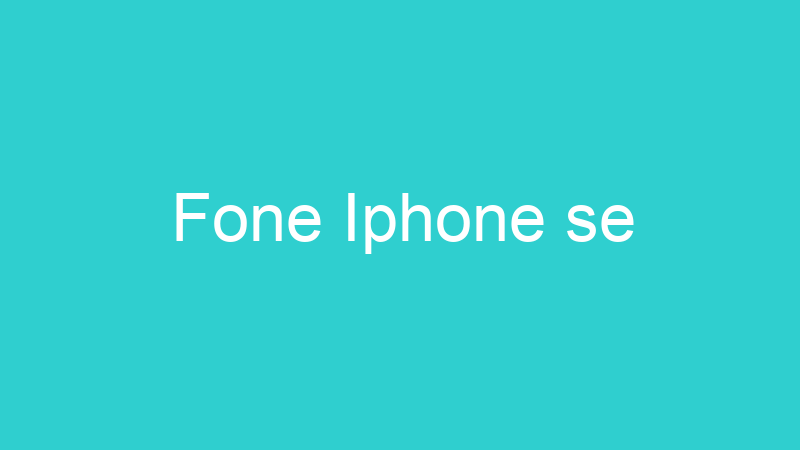 Fone Iphone se